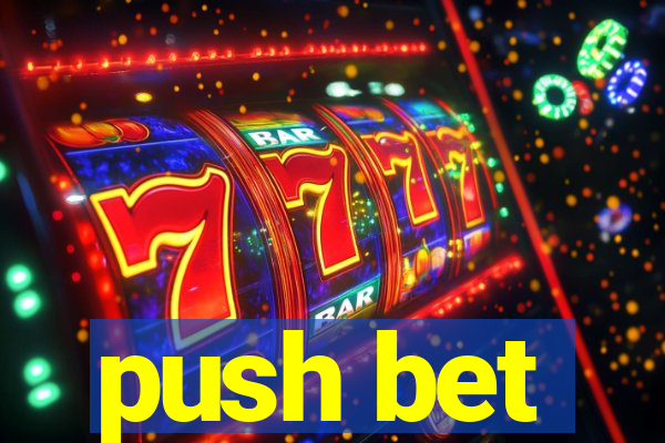 push bet